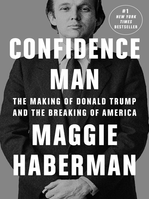 Confidence man the making of Donald Trump and the breaking of America